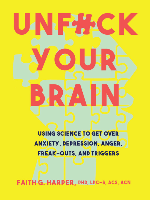 Title details for Unfuck Your Brain by Faith Harper, Ph.D - Available